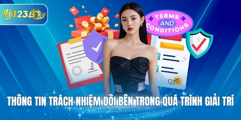 Thông tin trách nhiệm đôi bên trong quá trình giải trí